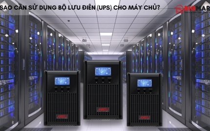 Giải pháp bộ lưu điện cho máy chủ: Chức năng, cách chọn và thương hiệu uy tín